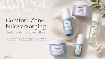 Comfort Zone huidverzorging merkoverzicht en bestsellers